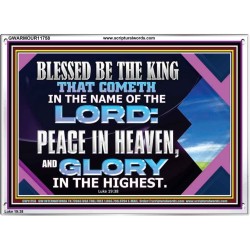 PEACE IN HEAVEN AND GLORY IN THE HIGHEST  Church Acrylic Frame  GWARMOUR11758  "18X12"