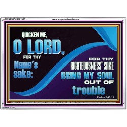 FOR THY RIGHTEOUSNESS SAKE BRING MY SOUL OUT OF TROUBLE  Ultimate Power Acrylic Frame  GWARMOUR11925  "18X12"