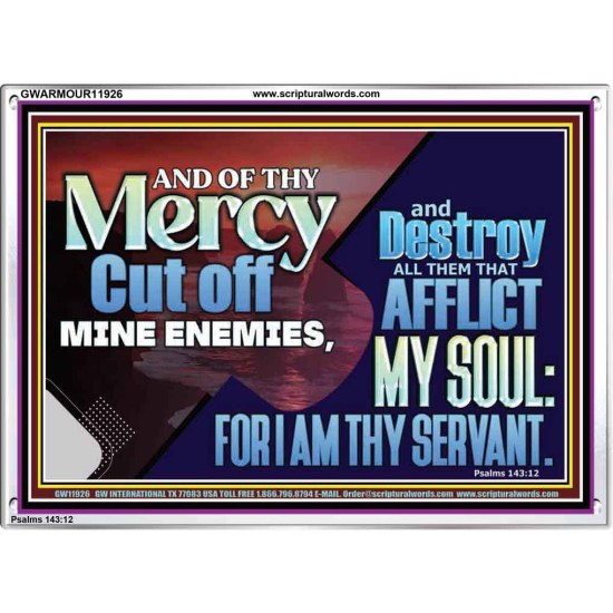 DESTROY ALL THEM THAT AFFLICT MY SOUL FOR I AM THY SERVANT  Righteous Living Christian Acrylic Frame  GWARMOUR11926  