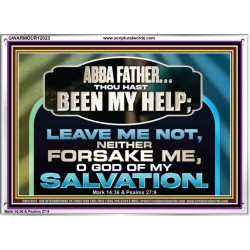 THOU HAST BEEN OUR HELP LEAVE US NOT NEITHER FORSAKE US  Church Office Acrylic Frame  GWARMOUR12023  "18X12"