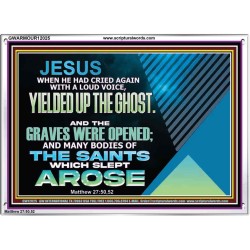 AND THE GRAVES WERE OPENED AND MANY BODIES OF THE SAINTS WHICH SLEPT AROSE  Sanctuary Wall Acrylic Frame  GWARMOUR12025  
