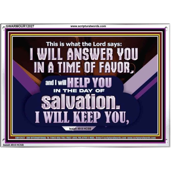 THIS IS WHAT THE LORD SAYS I WILL ANSWER YOU IN A TIME OF FAVOR  Unique Scriptural Picture  GWARMOUR12027  