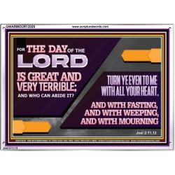 THE DAY OF THE LORD IS GREAT AND VERY TERRIBLE REPENT IMMEDIATELY  Ultimate Power Acrylic Frame  GWARMOUR12029  "18X12"
