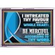 BE MERCIFUL UNTO ME ACCORDING TO THY WORD  Ultimate Power Acrylic Frame  GWARMOUR12038  