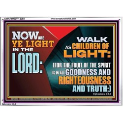 WALK AS CHILDREN OF LIGHT  Christian Artwork Acrylic Frame  GWARMOUR12058  "18X12"