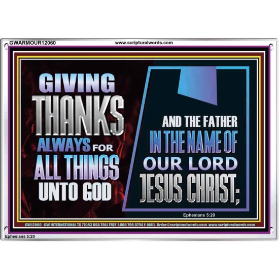 GIVE THANKS ALWAYS FOR ALL THINGS UNTO GOD  Scripture Art Prints Acrylic Frame  GWARMOUR12060  