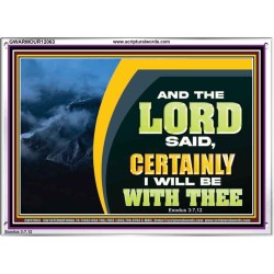 CERTAINLY I WILL BE WITH THEE SAITH THE LORD  Unique Bible Verse Acrylic Frame  GWARMOUR12063  "18X12"
