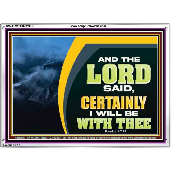 CERTAINLY I WILL BE WITH THEE SAITH THE LORD  Unique Bible Verse Acrylic Frame  GWARMOUR12063  