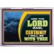 CERTAINLY I WILL BE WITH THEE SAITH THE LORD  Unique Bible Verse Acrylic Frame  GWARMOUR12063  