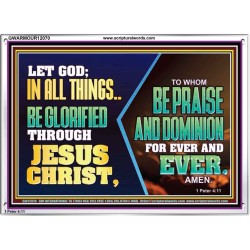 LET GOD IN ALL THINGS BE GLORIFIED THROUGH JESUS CHRIST  Christian Wall Décor  GWARMOUR12070  "18X12"