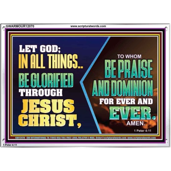 LET GOD IN ALL THINGS BE GLORIFIED THROUGH JESUS CHRIST  Christian Wall Décor  GWARMOUR12070  