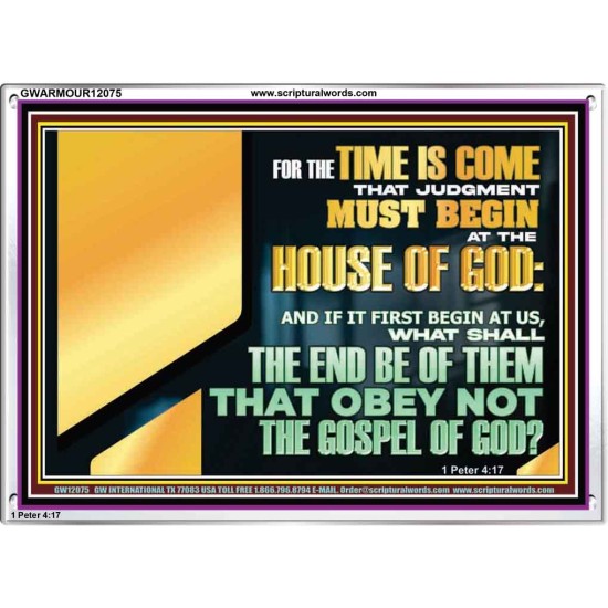 FOR THE TIME IS COME THAT JUDGEMENT MUST BEGIN AT THE HOUSE OF THE LORD  Modern Christian Wall Décor Acrylic Frame  GWARMOUR12075  