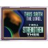 THUS SAITH THE LORD I WILL STRENGTHEN THEE  Bible Scriptures on Love Acrylic Frame  GWARMOUR12078  "18X12"