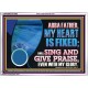 MY HEART IS FIXED I WILL SING AND GIVE PRAISE EVEN WITH MY GLORY  Christian Paintings Acrylic Frame  GWARMOUR12082  