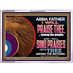 ABBA FATHER I WILL PRAISE THEE AMONG THE PEOPLE  Contemporary Christian Art Acrylic Frame  GWARMOUR12083  