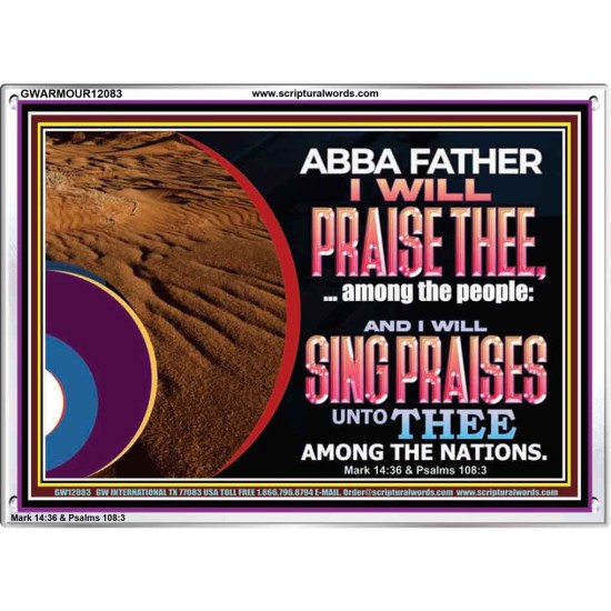 ABBA FATHER I WILL PRAISE THEE AMONG THE PEOPLE  Contemporary Christian Art Acrylic Frame  GWARMOUR12083  