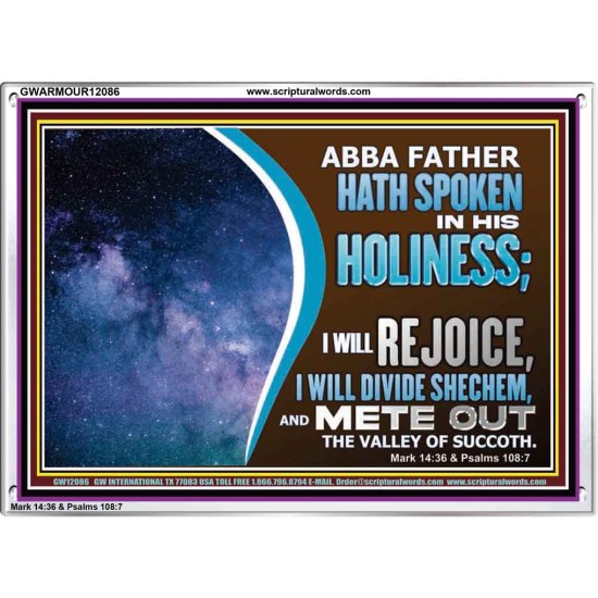 ABBA FATHER HATH SPOKEN IN HIS HOLINESS REJOICE  Contemporary Christian Wall Art Acrylic Frame  GWARMOUR12086  