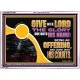 GIVE UNTO THE LORD THE GLORY DUE UNTO HIS NAME  Scripture Art Acrylic Frame  GWARMOUR12087  