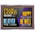 FEAR THE LORD GOD AND BELIEVED THE LORD HAPPY SHALT THOU BE  Scripture Acrylic Frame   GWARMOUR12106  "18X12"