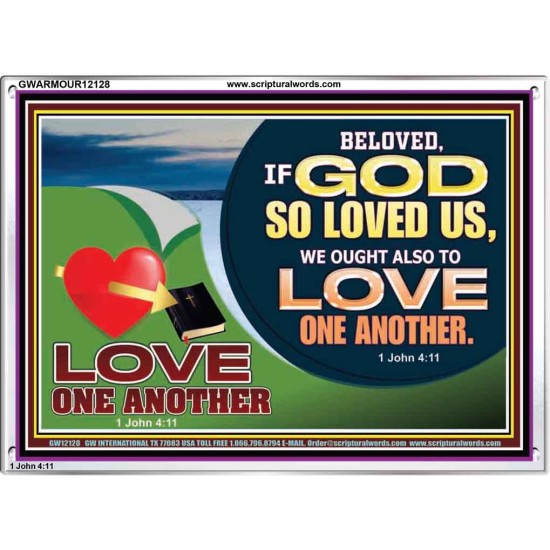 GOD LOVES US WE OUGHT ALSO TO LOVE ONE ANOTHER  Unique Scriptural ArtWork  GWARMOUR12128  