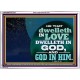 HE THAT DWELLETH IN LOVE DWELLETH IN GOD  Custom Wall Scripture Art  GWARMOUR12131  