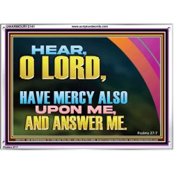 HAVE MERCY ALSO UPON ME AND ANSWER ME  Custom Art Work  GWARMOUR12141  "18X12"