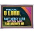 HAVE MERCY ALSO UPON ME AND ANSWER ME  Custom Art Work  GWARMOUR12141  "18X12"