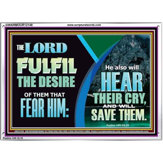THE LORD FULFIL THE DESIRE OF THEM THAT FEAR HIM  Custom Inspiration Bible Verse Acrylic Frame  GWARMOUR12148  