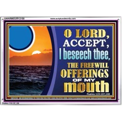 ACCEPT THE FREEWILL OFFERINGS OF MY MOUTH  Bible Verse for Home Acrylic Frame  GWARMOUR12158  "18X12"