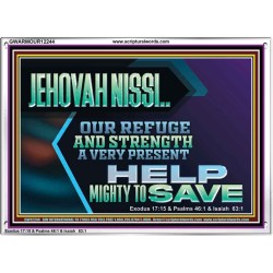 JEHOVAH NISSI OUR REFUGE AND STRENGTH A VERY PRESENT HELP  Church Picture  GWARMOUR12244  "18X12"