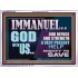 IMMANUEL GOD WITH US OUR REFUGE AND STRENGTH MIGHTY TO SAVE  Ultimate Inspirational Wall Art Acrylic Frame  GWARMOUR12247  "18X12"