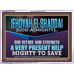 JEHOVAH EL SHADDAI MIGHTY TO SAVE  Unique Scriptural Acrylic Frame  GWARMOUR12248  "18X12"