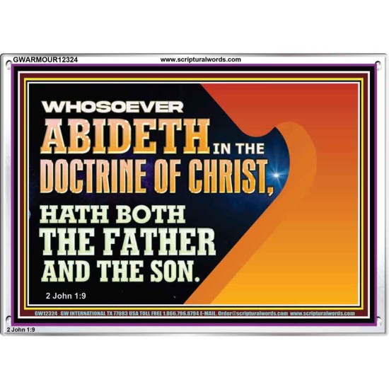 WHOSOEVER ABIDETH IN THE DOCTRINE OF CHRIST  Righteous Living Christian Acrylic Frame  GWARMOUR12324  