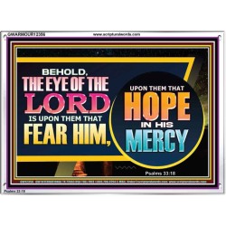 THE EYE OF THE LORD IS UPON THEM THAT FEAR HIM  Church Acrylic Frame  GWARMOUR12356  "18X12"