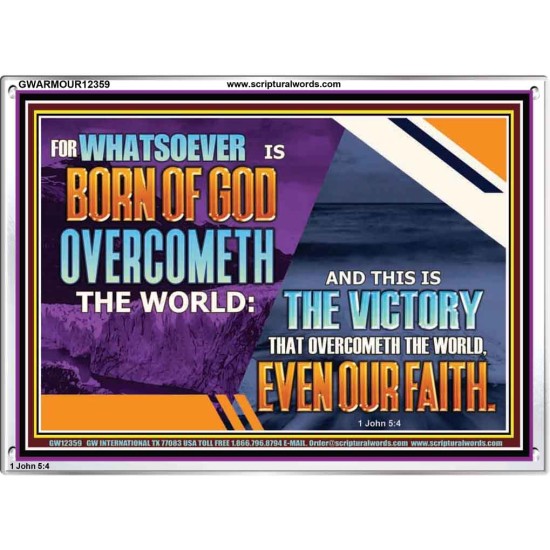 WHATSOEVER IS BORN OF GOD OVERCOMETH THE WORLD  Ultimate Inspirational Wall Art Picture  GWARMOUR12359  