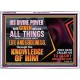 HIS DIVINE POWER HATH GIVEN UNTO US ALL THINGS  Eternal Power Acrylic Frame  GWARMOUR12405  