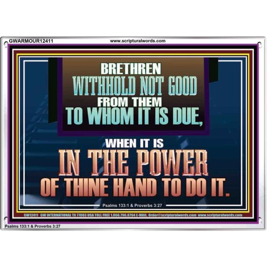 WITHHOLD NOT GOOD FROM THEM TO WHOM IT IS DUE  Unique Power Bible Acrylic Frame  GWARMOUR12411  