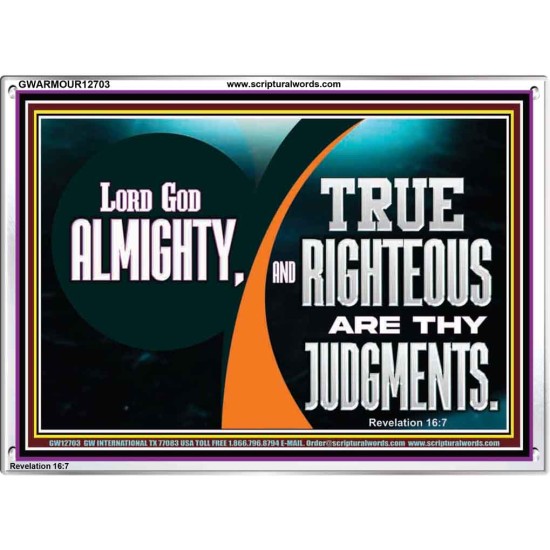 LORD GOD ALMIGHTY TRUE AND RIGHTEOUS ARE THY JUDGMENTS  Bible Verses Acrylic Frame  GWARMOUR12703  