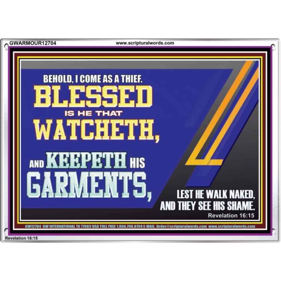 BLESSED IS HE THAT WATCHETH AND KEEPETH HIS GARMENTS  Bible Verse Acrylic Frame  GWARMOUR12704  