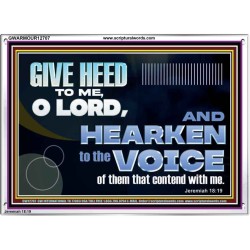 GIVE HEED TO ME O LORD  Scripture Acrylic Frame Signs  GWARMOUR12707  "18X12"