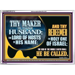 THY MAKER IS THINE HUSBAND THE LORD OF HOSTS IS HIS NAME  Encouraging Bible Verses Acrylic Frame  GWARMOUR12713  "18X12"