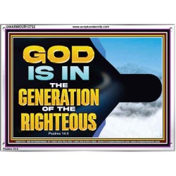 GOD IS IN THE GENERATION OF THE RIGHTEOUS  Scripture Art  GWARMOUR12722  "18X12"