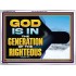 GOD IS IN THE GENERATION OF THE RIGHTEOUS  Scripture Art  GWARMOUR12722  "18X12"