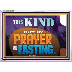 THIS KIND BUT BY PRAYER AND FASTING  Biblical Paintings  GWARMOUR12727  "18X12"
