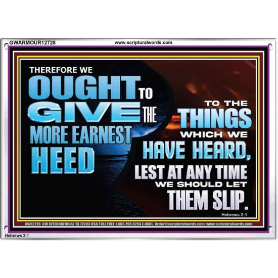 GIVE THE MORE EARNEST HEED  Contemporary Christian Wall Art Acrylic Frame  GWARMOUR12728  