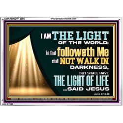 HE THAT FOLLOWETH ME SHALL NOT WALK IN DARKNESS  Modern Christian Wall Décor  GWARMOUR12956  "18X12"