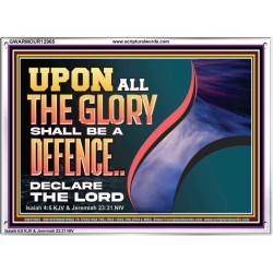 UPON ALL GLORY SHALL BE A DEFENCE  Art & Wall Décor  GWARMOUR12965  "18X12"