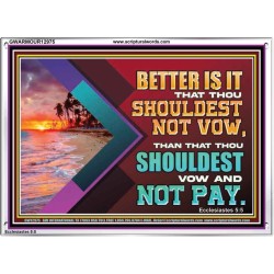 BETTER IS IT THAT THOU SHOULDEST NOT VOW  Biblical Art Acrylic Frame  GWARMOUR12975  "18X12"