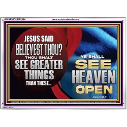 BELIEVEST THOU THOU SHALL SEE GREATER THINGS HEAVEN OPEN  Unique Scriptural Acrylic Frame  GWARMOUR12994  "18X12"