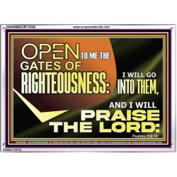 OPEN TO ME THE GATES OF RIGHTEOUSNESS  Children Room Décor  GWARMOUR13036  "18X12"